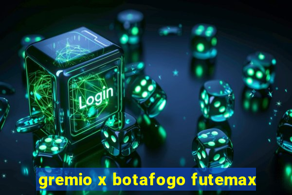 gremio x botafogo futemax